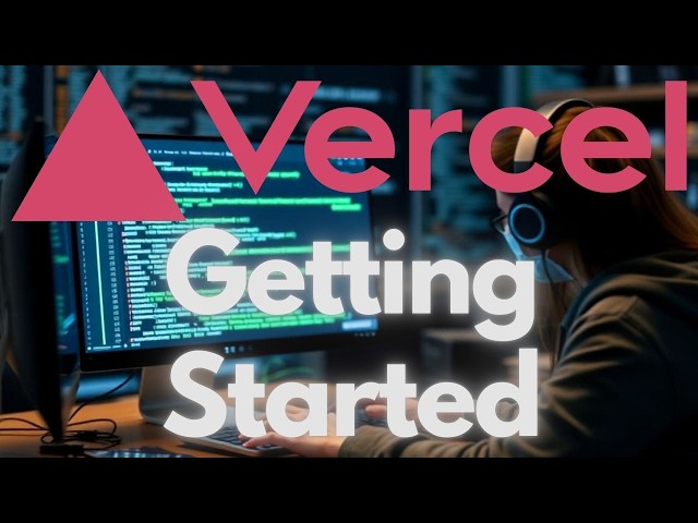 Getting Started with Vercel