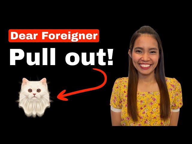 Dear Foreigner, pull out if you don't want a baby