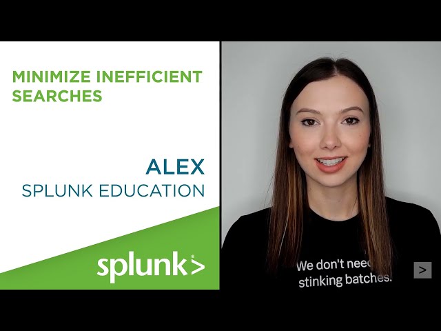 Minimize Inefficient Searches in Splunk
