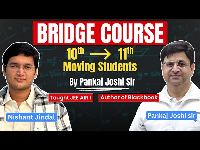 Bridge Course for 10th to 11th Moving Students | P1 Batch | Vibrant Academy | Nishant Jindal