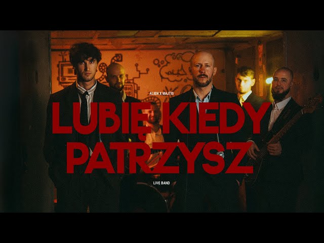 ALIEN X MAJTIS   lubię kiedy patrzysz (live band)