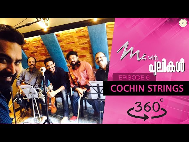 Me With Pulikal | Cochin Strings 360° | Episode 6