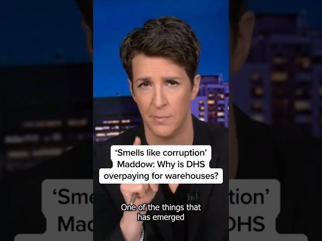 'Smells like corruption' Maddow: Why is DHS overpaying for warehouses?