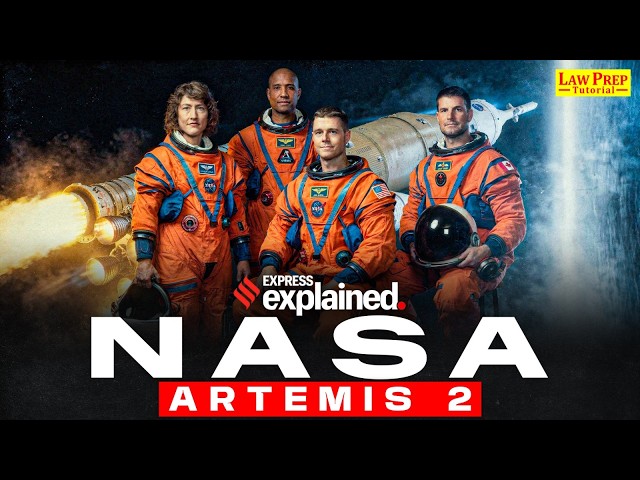 NASA’s Artemis II Mission | Complete Information | Current Affairs for CLAT 2027