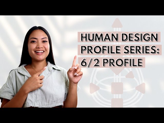 HUMAN DESIGN PROFILE SERIES: 6/2 PROFILE (ROLE MODEL HERMIT)