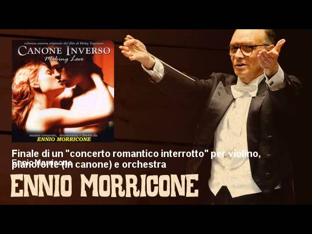 Ennio Morricone - Finale di un "concerto romantico interrotto" per violino, pianoforte (In canone) e