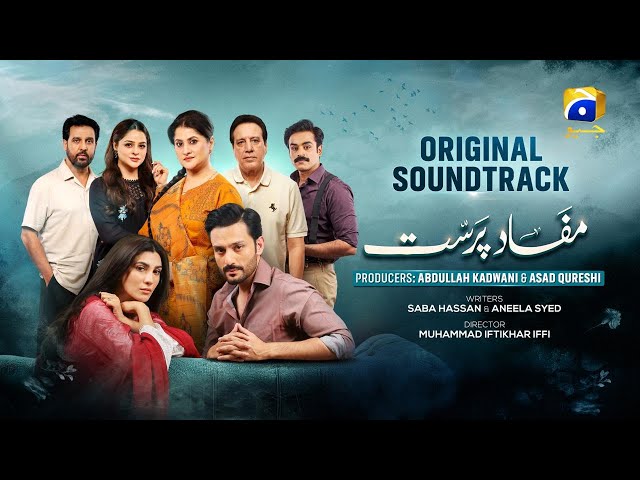 Mafaad Parast | Full OST | Nabeel Shaukat Ali | Ft. Nazish Jahangir, Osama Tahir, Ayesha Rajpoot