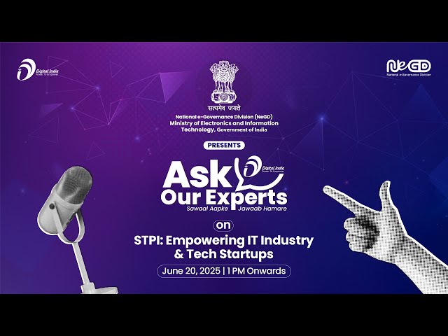 Ask Our Experts | Topic: STPI: Empowering IT Industry & Tech Startups