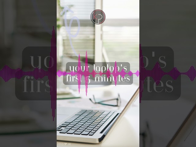 Your Laptop's First 5 Minutes