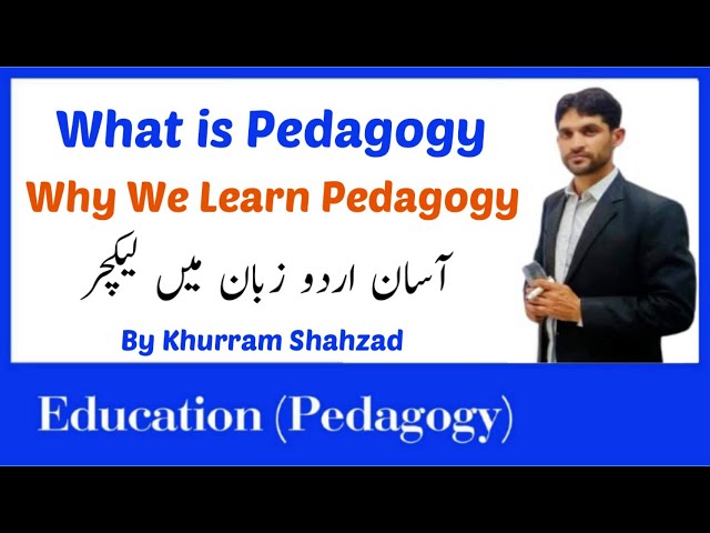 What is pedagogy, why we learn pedagogy