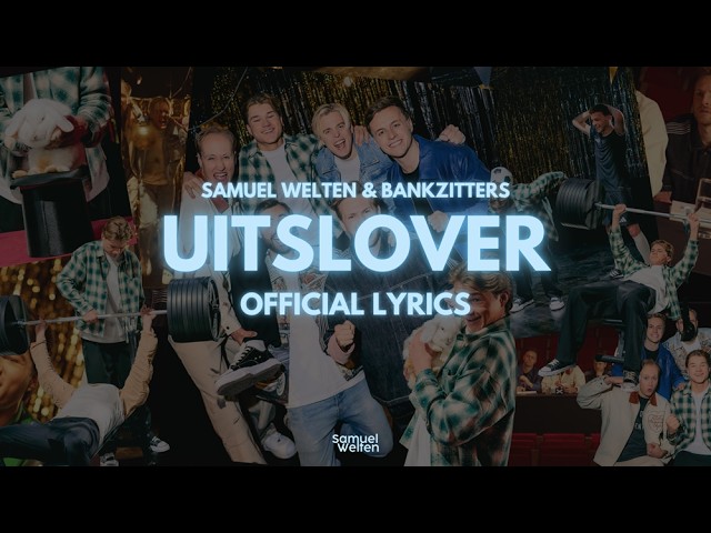 Samuel Welten & Bankzitters - Uitslover (Official Lyric Video)