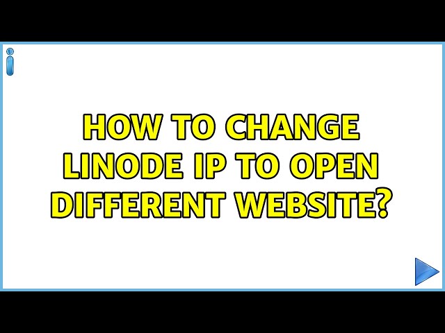 How to change Linode IP to open different website?