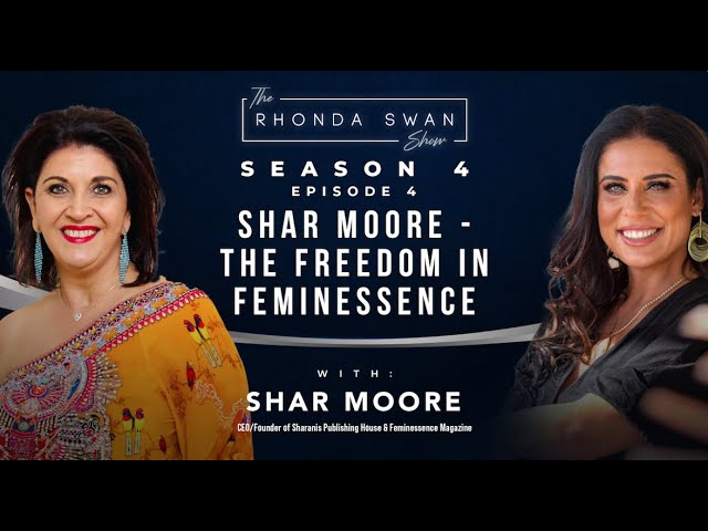 S4 E4 - Shar Moore - The Freedom In Feminessence