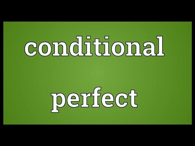 Conditional perfect Meaning
