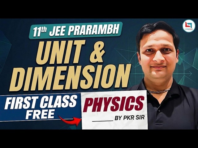 Unit & Dimension | Prarambh First Class Free | Physics | Class 11 | PKR Sir | Careerwill JEE