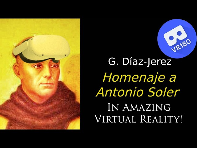 G. Díaz-Jerez -- Homenaje a Antonio Soler (Metaludios, Book I) [8K]. In Amazing Virtual Reality!