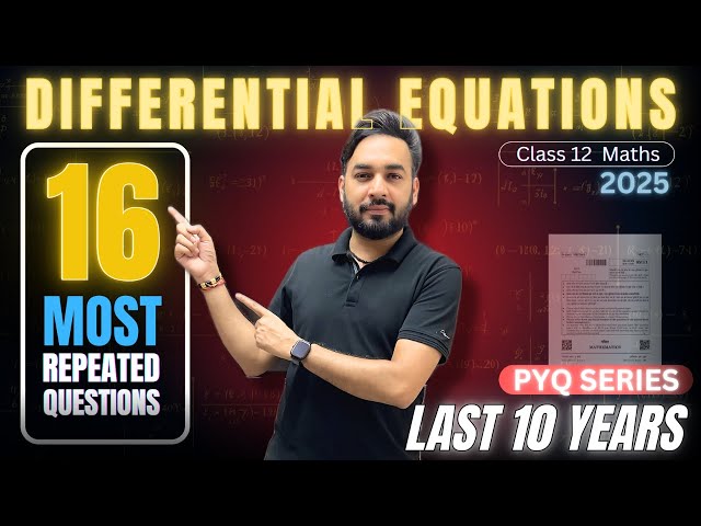Most Repeated 😱 & Expected Questions🔥Differential Equations Class 12 Maths | PYQ Series Boards 2025