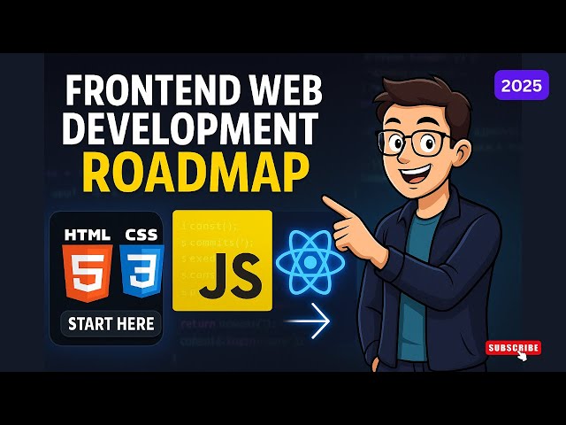 Frontend Web Development Full Roadmap 2025 | HTML, CSS, JavaScript & React.js