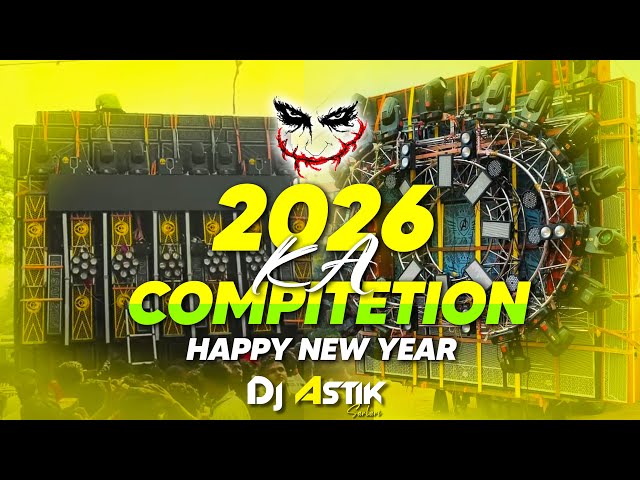2026 Ka Compitetion Dj Astik Sarbari | 2026 Competition Dj Song | Happy New Year 2026