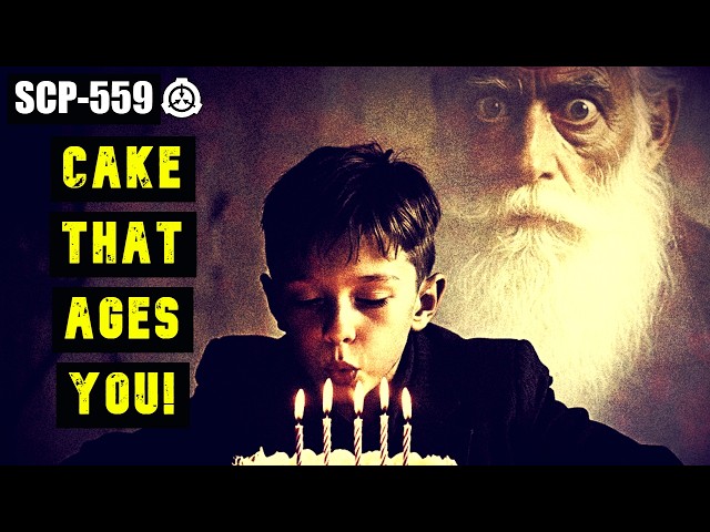 SCP-559 "Birthday Time!" - The Cake That Ages You