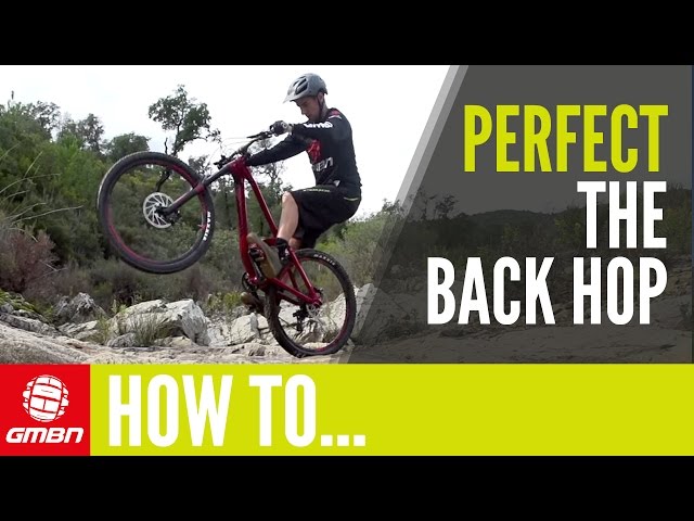 How To Perfect The Back Hop | Mountain Bike Skills