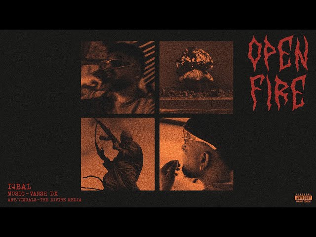 OPEN FIRE : IQBAL : VANSH DX : 2k25