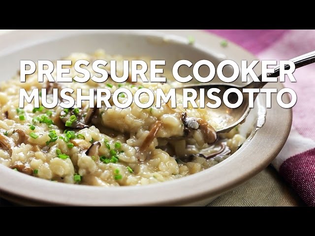 How To Make Pressure Cooker Mushroom Risotto