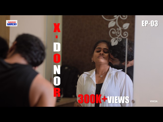 X-DONOR WEBSERIES EPISODE_03 || SwarunFilms || Varun #gayitriguptha#webseries#newvideo#series