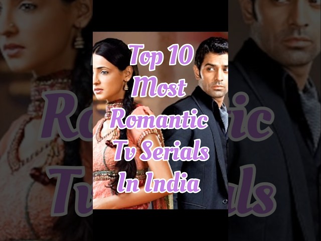 Top 10 Most Romantic TV Serials in India #top #tvshow #serial #dailysoap #romantic #trending #facts