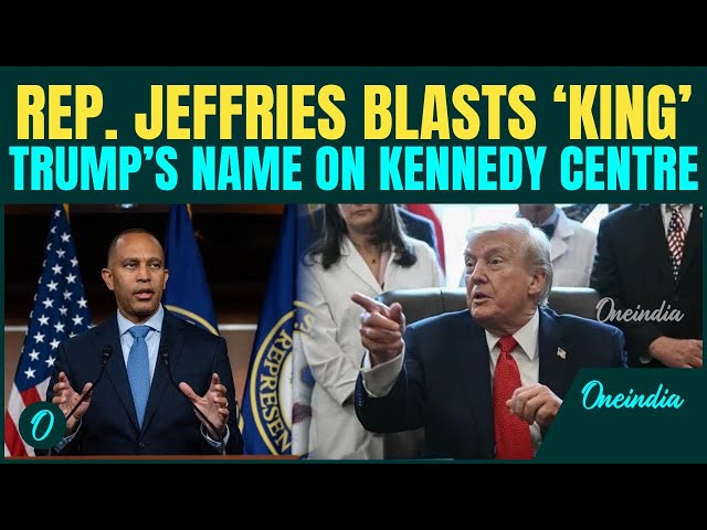 Rep. Jeffries Exposes Trump’s ‘ILLEGAL’ Move to Rename Kennedy Centre | Trump’s Name to Be Removed?