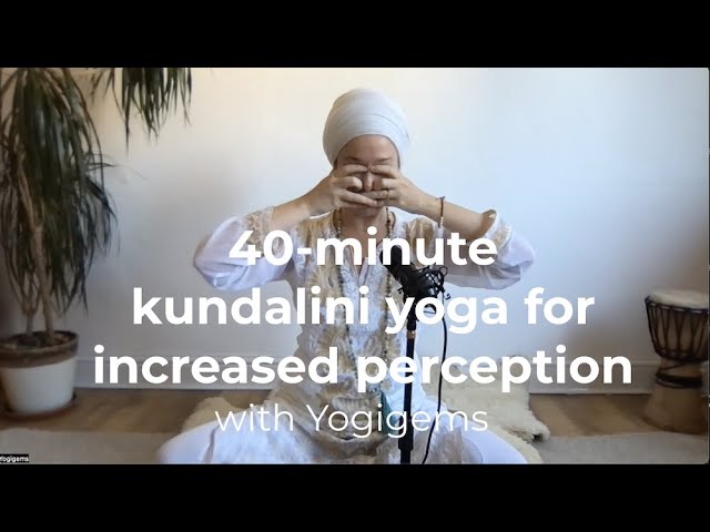 40 minute kundalini yoga for increased perception & subtle awareness | Yogigems