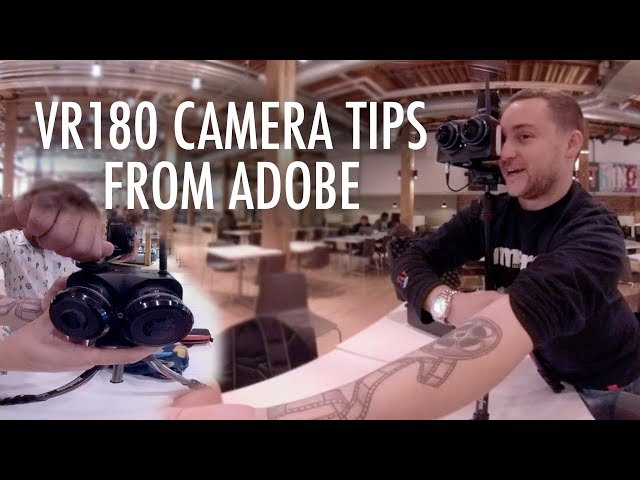 VR180 Camera Tips from Adobe (360° VR)