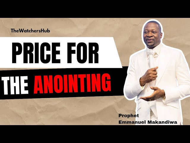 There's A Price To Pay For The Anointing || Prophet Emmanuel Makandiwa