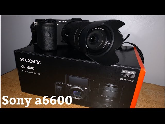 Unboxing Sony a6600 Mirrorless Camera in 2020 with 18-135mm Lens (REVIEW)