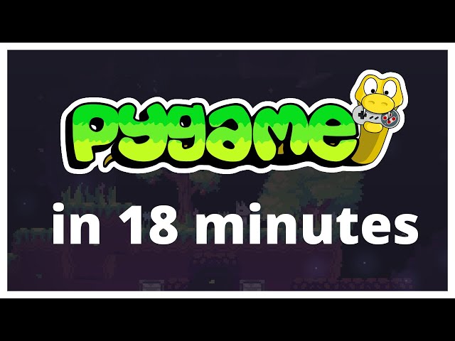 Pygame in 18 Minutes