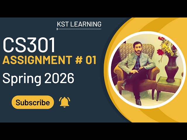 CS301 Assignment 1 Solution Spring 2026 | CS301 Assignment 1 Solution 2026 | KST Learning