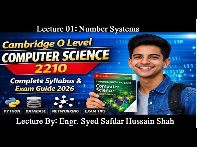 Number Systems:  Cambridge O Level Computer Science 2210 | Binary to Denary | Lecture 01 | 2026-2028