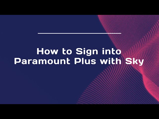 How to Sign into Paramount Plus with Sky