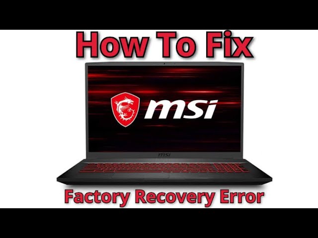How To Fix MSI Ultra Thin Gaming Laptop Won’t Factory Restore System Software
