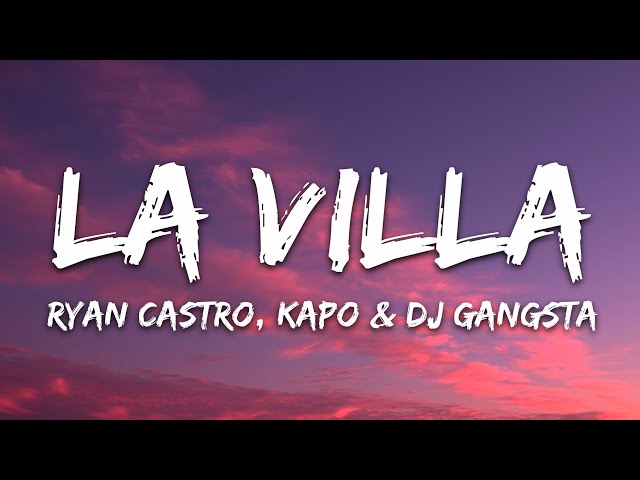 Ryan Castro - LA VILLA (Letra/Lyrics) ft. Kapo & Gangsta