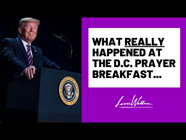 Prophetic Update: What REALLY Happened At The D.C. Prayer Breakfast