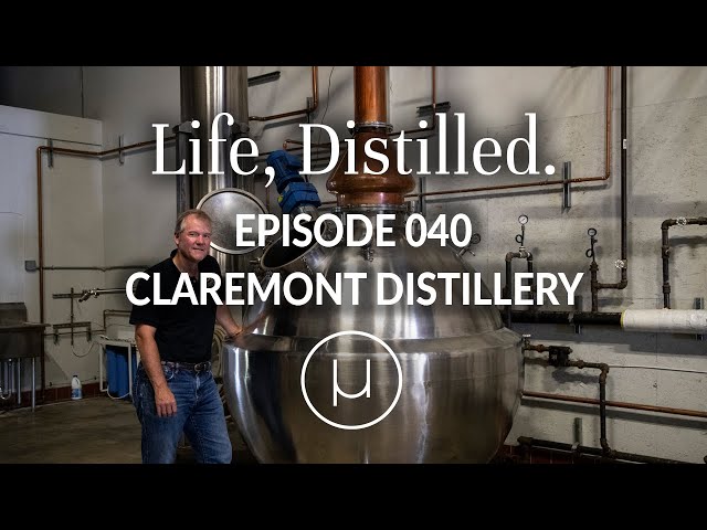 Life, Distilled - Episode#40 - Claremont Distillery