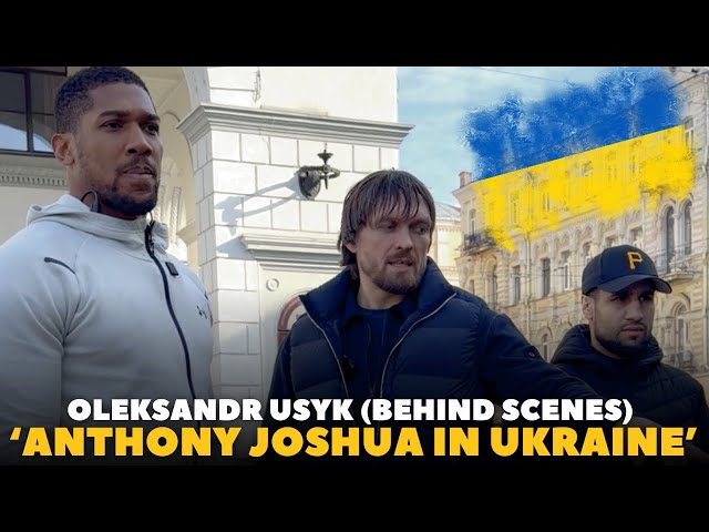 ‘LET ME TELL YOU WHAT HAPPENED…’ ANTHONY JOSHUA & OLEKSANDR USYK EXCLUSIVE IN UKRAINE BEHIND SCENES