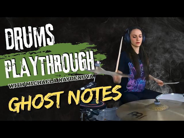 DRUM playthrough - GHOST NOTES by Michaela Naydenova