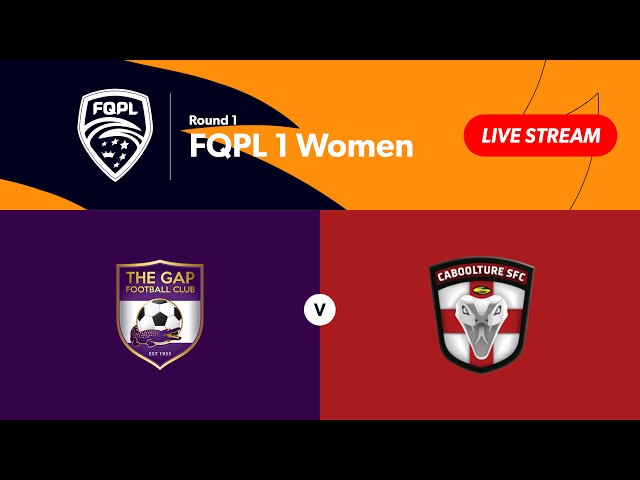FQPL 1 Women Round 1 - The Gap FC vs. Caboolture Sports FC