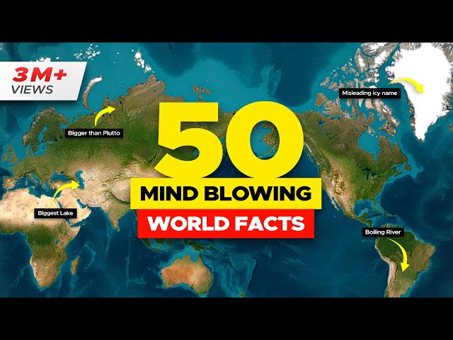 50 Geography Facts So Crazy They’ll Change How You See the World