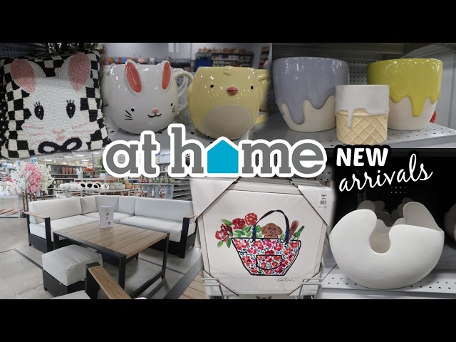 AT HOME STORE * NEW FINDS!! SPRING 2026