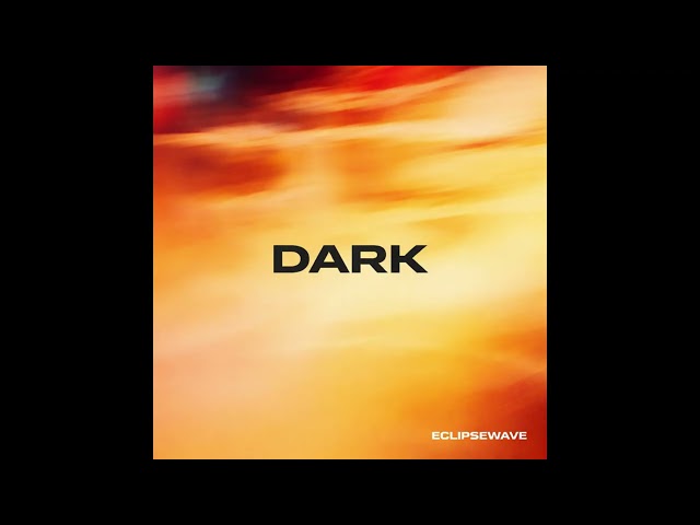 DARK — EclipseWave (Dark Electronic Music)