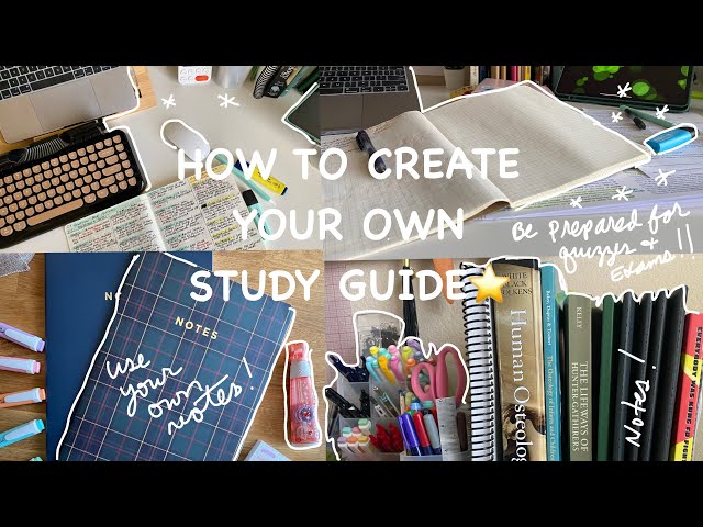 HOW TO CREATE YOUR OWN STUDY GUIDE