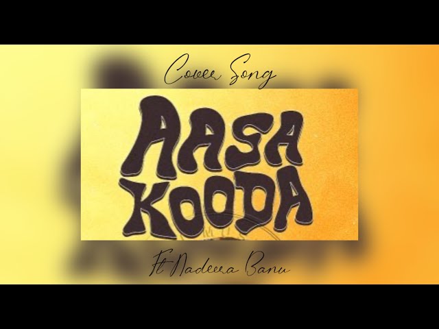 Aasa Kooda | Cover Song | Nadeera Banu